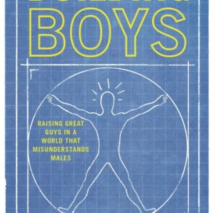 Book cover, Building Boys, Raising Great Guys in a World That Misunderstands Males