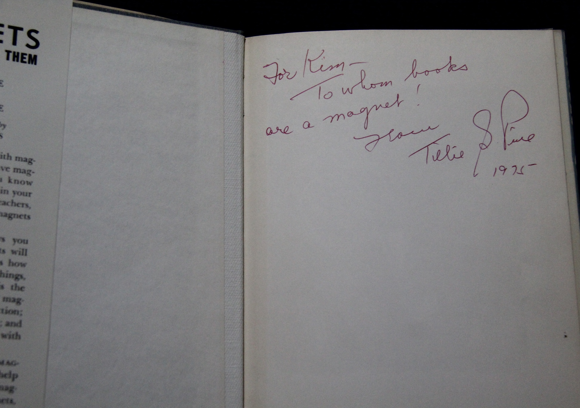 inscription inside front cover of book "For Kim - To whom books are a magnet! Love Tillie S Pine 1975"