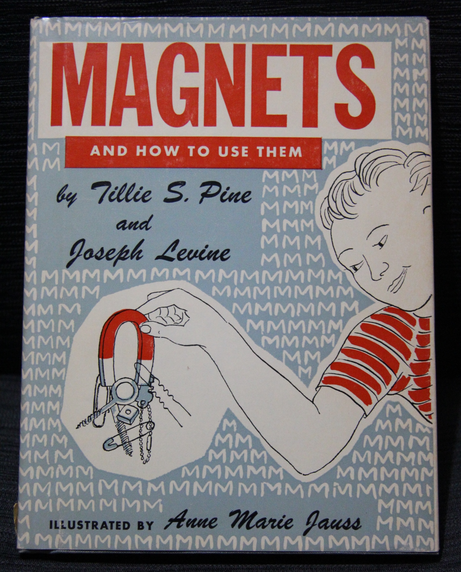 Book cover: MAGNETS and How To Use Them by Tillie S. PIne and Joseph Levine, illustrated by Anne Marie Jauss