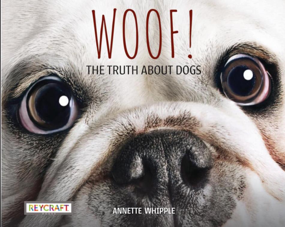 book cover: close up photo of a pug-nosed dog and title: WOOF! THE TRUTH ABOUT DOGS